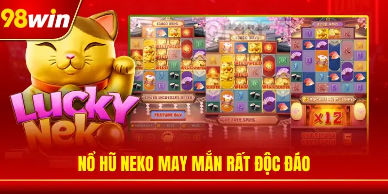 Nổ hũ Neko may mắn rất độc đáo